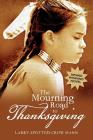 The Mourning Road to Thanksgiving By Larry Spotted Crow Mann Cover Image