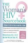 The Woman's HIV Sourcebook: A Guide to Better Health and Well-Being Cover Image