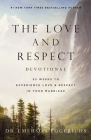 The Love and Respect Devotional: 52 Weeks to Experience Love and Respect in Your Marriage By Emerson Eggerichs Cover Image