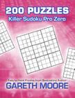 Killer Sudoku Pro Zero: 200 Puzzles By Gareth Moore Cover Image