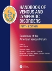 Handbook of Venous and Lymphatic Disorders: Guidelines of the American Venous Forum By Peter Gloviczki (Editor) Cover Image