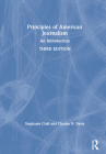 Principles of American Journalism: An Introduction By Stephanie Craft, Charles N. Davis Cover Image