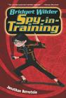 Bridget Wilder: Spy-in-Training (Bridget Wilder Series #1) Cover Image