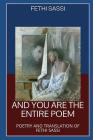And You Are The Entire Poem By Fethi Sassi Cover Image