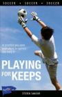 Playing for Keeps (Lorimer Sports Stories) By Steven Sandor Cover Image