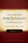 Romans 1-8 MacArthur New Testament Commentary (MacArthur New Testament Commentary Series #15) Cover Image