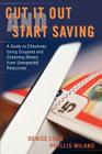 Cut it Out and Start Saving: A Guide to Effectively Using Coupons and Obtaining Money from Unexpected Resources By Denise Long, Phyllis Milano (With) Cover Image