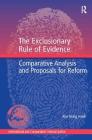 The Exclusionary Rule of Evidence: Comparative Analysis and Proposals for Reform (International and Comparative Criminal Justice) Cover Image