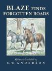 Blaze Finds Forgotten Roads (Billy and Blaze) By C.W. Anderson, C.W. Anderson (Illustrator) Cover Image
