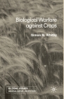 Biological Warfare Against Crops (Global Issues) By S. Whitby Cover Image