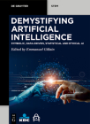 Demystifying Artificial Intelligence: Symbolic, Data-Driven, Statistical and Ethical AI Cover Image
