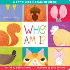 Who Am I?: A Let's Learn Spanish Book By Diane de Anda, Sara Sanchez (Illustrator) Cover Image
