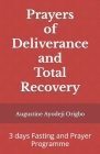Prayers of Deliverance and Total Recovery: 3 days Fasting and Prayer Programme Cover Image