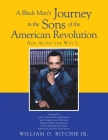 A Black Man's Journey to the Sons of the American Revolution By Jr. Ritchie, William O. Cover Image