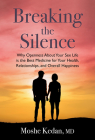 Breaking the Silence: Why Opening Up about Your Sex Life Is the Best Medicine for Your Health, Relationships, and Overall Happiness Cover Image