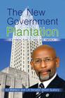 The New Government Plantation By Ed Mattson, La Senator Elbert Guillory Cover Image