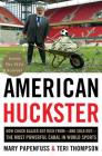 American Huckster: How Chuck Blazer Got Rich From-and Sold Out-the Most Powerful Cabal in World Sports Cover Image