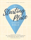 Niv, Starting Place Study Bible, Hardcover, Comfort Print: An Introductory Exploration of Studying God's Word By Zondervan Cover Image