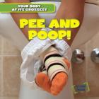 Pee and Poop! (Your Body at Its Grossest) Cover Image