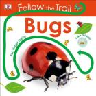 Follow the Trail: Bugs By DK Cover Image