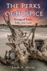 The Perks of Hospice: Stories of Love, Life, and Loss Cover Image