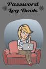 Password Log Book: Password Log Book and Internet Password Organizer - Logbook To Protect Username, Login, Password and notes from your i By From Dyzamora Cover Image