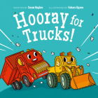 Hooray for Trucks! By Susan Hughes, Suharu Ogawa (Illustrator) Cover Image