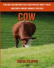 Cow: Fun and Fascinating Facts and Photos about These Amazing & Unique Animals for Kids Cover Image