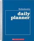 Scholastic Daily Planner By Terry Cooper (Editor), Scholastic Teaching Resources, Scholastic, Scholastic (Editor) Cover Image