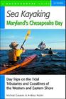 Sea Kayaking Maryland's Chesapeake Bay: Day Trips on the Tidal Tributarie and Coastlines of the Western and Eastern Shore By Michael Savario, Andrea Nolan Cover Image