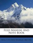 Feed Manual and Note Book By F. W. Woll (Created by) Cover Image
