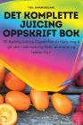 Det Komplette Juicing Oppskrift BOK By Tiril Hammersland Cover Image