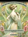 The Art Nouveau Coloring Book: Hats, Cats, & Vintage Romance Volume 1 Cover Image