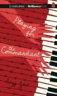 Playing for the Commandant By Emily Foster (Read by), Suzy Zail Cover Image
