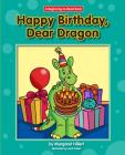 Happy Birthday, Dear Dragon (Dear Dragon (Beginning-To-Read)) By Margaret Hillert Cover Image