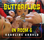 Butterflies in Room 6: See How They Grow (Life Cycles in Room 6) Cover Image