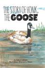 The Story of Honk, the Goose By Sally J. LaBadie, Shannon L. Dasen (Illustrator) Cover Image