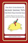 The Best Ever Book of Money Saving Tips for West Ham United Fans: Creative Ways to Cut Your Costs, Conserve Your Capital And Keep Your Cash By Mark Geoffrey Young Cover Image