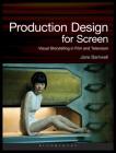 Production Design for Screen: Visual Storytelling in Film and Television (Required Reading Range #67) Cover Image