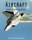 AirCraft Coloring Book: Sketch Coloring Book By Anthony Hutzler Cover Image