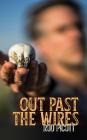 Out Past the Wires By Rod Picott Cover Image