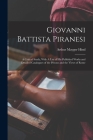 Giovanni Battista Piranesi: A Critical Study, With A List of his Published Works and Detailed Catalogues of the Prisons and the Views of Rome By Arthur Mayger Hind Cover Image