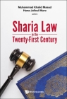 Sharia Law in the Twenty-First Century By Muhammad Khalid Masud (Editor), Hana Jalloul Muro (Editor in Chief) Cover Image