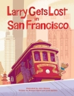 Larry Gets Lost in San Francisco By John Skewes (Illustrator), John Skewes, Michael Mullin Cover Image