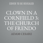 Clown in a Cornfield 3: The Church of Frendo Cover Image