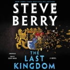 The Last Kingdom By Steve Berry, Scott Brick (Read by) Cover Image