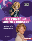 Beyoncé and Whitney Houston: Voices of a Generation By Tom Jackson Cover Image