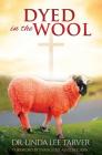 Dyed in the Wool By Linda Lee Tarver, Alveda King (Foreword by) Cover Image