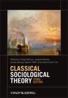 Classical Sociological Theory By Craig Calhoun (Editor), Joseph Gerteis (Editor), James Moody (Editor) Cover Image