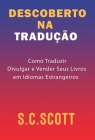 Descoberto Na Tradução: Como Traduzir, Divulgar e Vender Seus Livros em Idiomas Estrangeiros Cover Image